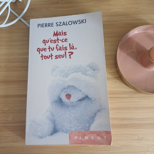 Livre "Mais qu'est-ce que tu fais là, tout seul?"