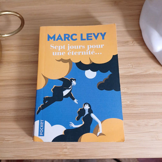 Livre " sept jours pour une éternité..." de Marc Levy